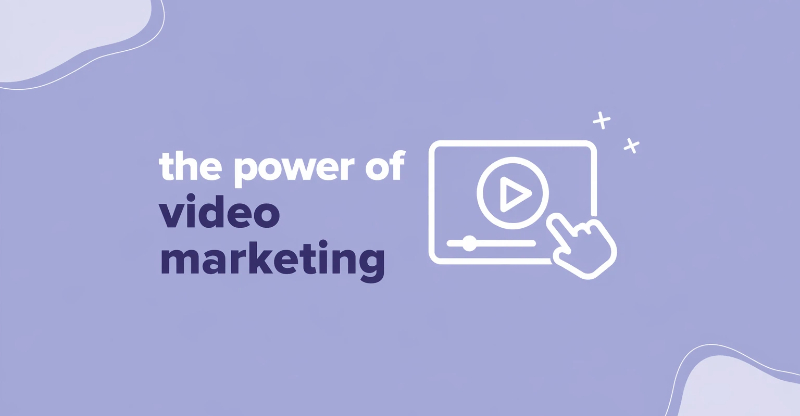 the power of video marketing